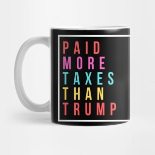 Paid More Taxes Than Trump Mug